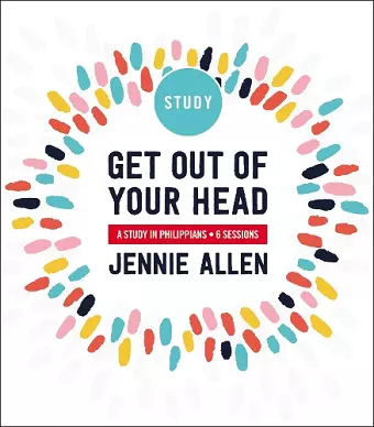 Get Out of Your Head Bible Study Guide cover