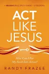 Act Like Jesus Bible Study Guide cover