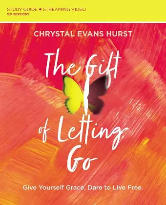 The Gift of Letting Go Study Guide plus Streaming Video cover