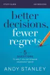 Better Decisions, Fewer Regrets Bible Study Guide cover