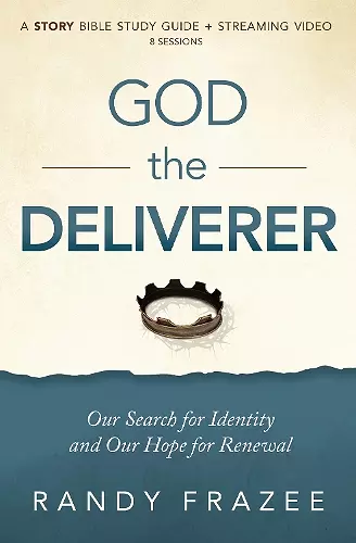 God the Deliverer Bible Study Guide plus Streaming Video cover
