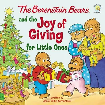 The Berenstain Bears and the Joy of Giving for Little Ones cover