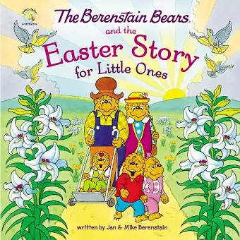 The Berenstain Bears and the Easter Story for Little Ones cover