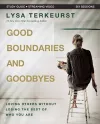 Good Boundaries and Goodbyes Bible Study Guide plus Streaming Video cover