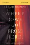 Where Do We Go from Here? Bible Study Guide cover