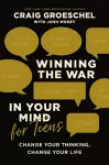 Winning the War in Your Mind for Teens cover