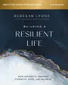 Building a Resilient Life Bible Study Guide plus Streaming Video cover