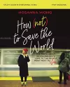 How (Not) to Save the World Bible Study Guide plus Streaming Video cover