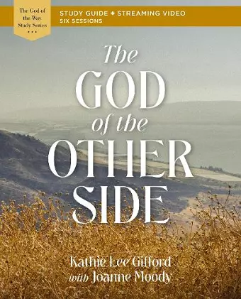 The God of the Other Side Bible Study Guide plus Streaming Video cover