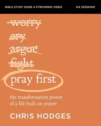 Pray First Bible Study Guide plus Streaming Video cover