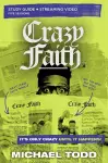 Crazy Faith Bible Study Guide plus Streaming Video cover
