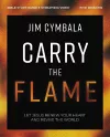 Carry the Flame Bible Study Guide plus Streaming Video cover