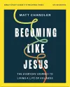 Becoming Like Jesus Bible Study Guide plus Streaming Video cover