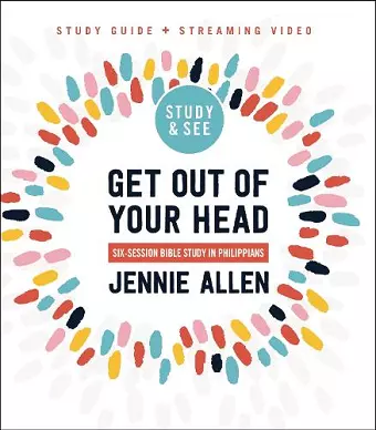 Get Out of Your Head Bible Study Guide plus Streaming Video cover