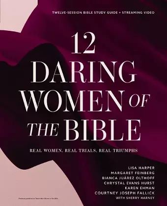 12 Daring Women of the Bible Study Guide plus Streaming Video cover