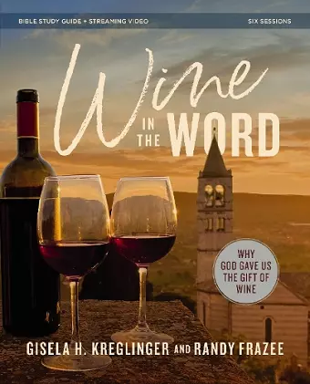 Wine in the Word Bible Study Guide plus Streaming Video cover