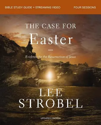 The Case for Easter Bible Study Guide + Streaming Video, Updated Edition cover