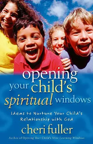 Opening Your Child's Spiritual Windows cover