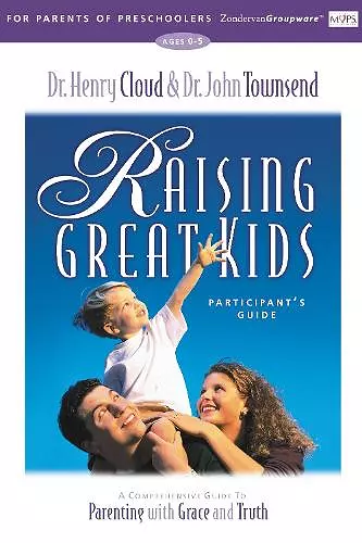 Raising Great Kids for Parents of Preschoolers Participant's Guide cover