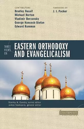 Three Views on Eastern Orthodoxy and Evangelicalism cover