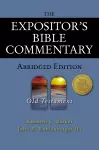 The Expositor's Bible Commentary - Abridged Edition: Old Testament cover