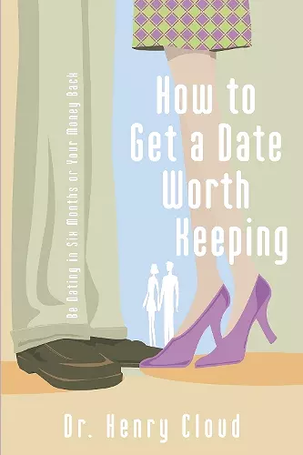 How to Get a Date Worth Keeping cover