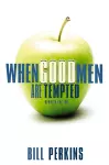 When Good Men Are Tempted cover