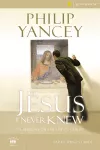 The Jesus I Never Knew Bible Study Participant's Guide cover