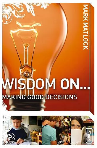 Wisdom On ... Making Good Decisions cover