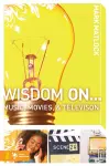 Wisdom On … Music, Movies and Television cover