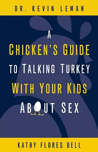 A Chicken's Guide to Talking Turkey with Your Kids About Sex cover