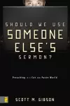 Should We Use Someone Else's Sermon? cover