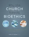 Why the Church Needs Bioethics cover