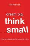 Dream Big, Think Small cover