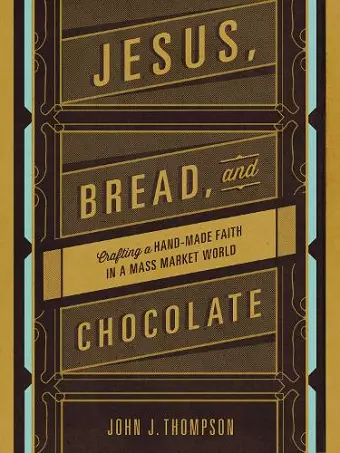 Jesus, Bread, and Chocolate cover