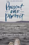 Present Over Perfect cover