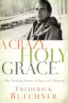 A Crazy, Holy Grace cover