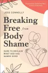 Breaking Free from Body Shame cover