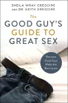 The Good Guy's Guide to Great Sex cover