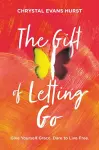The Gift of Letting Go cover