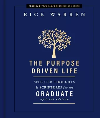 The Purpose Driven Life Selected Thoughts and Scriptures for the Graduate cover