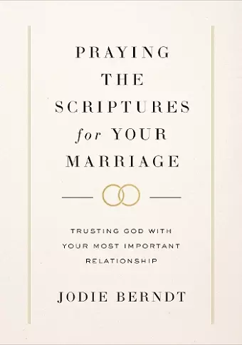 Praying the Scriptures for Your Marriage cover