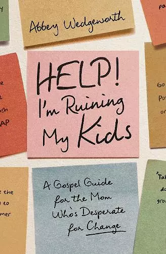 Help! I'm Ruining My Kids cover