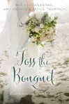 Toss the Bouquet cover