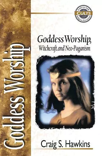 Goddess Worship, Witchcraft, and Neo-Paganism cover