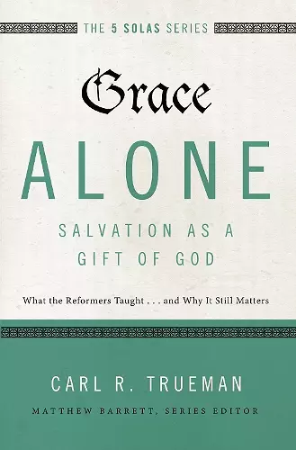 Grace Alone---Salvation as a Gift of God cover