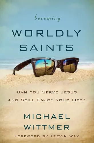 Becoming Worldly Saints cover