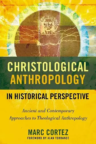 Christological Anthropology in Historical Perspective cover