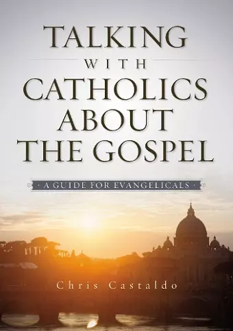 Talking with Catholics about the Gospel cover