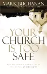 Your Church Is Too Safe cover